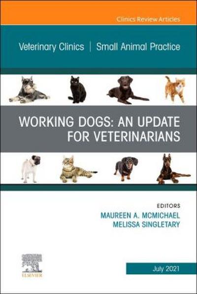 Working Dogs: An Update for Veterinarians, an Issue of Veterinary Clinics of North America: Small Animal Practice