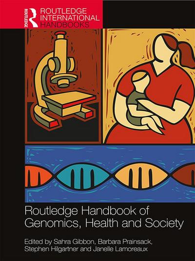 Routledge Handbook of Genomics, Health and Society