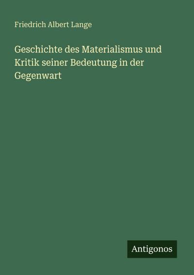 Geschichte des Materialismus und Kritik seiner Bedeutung in der Gegenwart