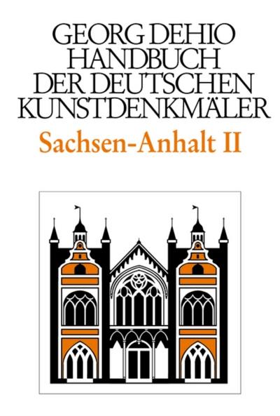 Dehio - Handbuch der deutschen Kunstdenkmäler / Sachsen-Anhalt Bd. 2