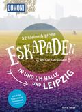 52 kleine & große Eskapaden in und um Halle un