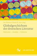 Globalgeschichten der deutschen Literatur