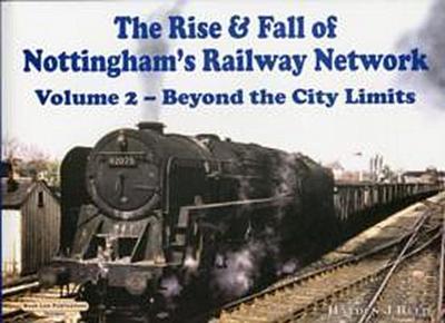 The Rise and Fall of Nottingham’s Railway Network