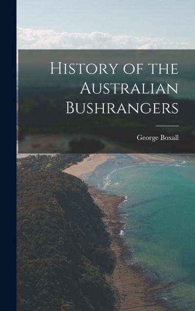 History of the Australian Bushrangers