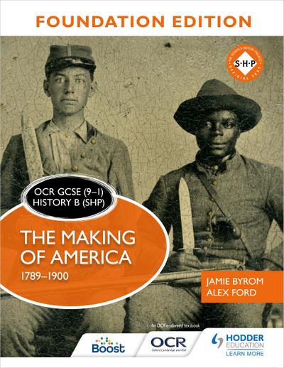 OCR GCSE (9-1) History B (SHP) Foundation Edition: The Making of America 1789-1900