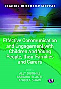 Effective Communication and Engagement with Children and Young People, their Families and Carers