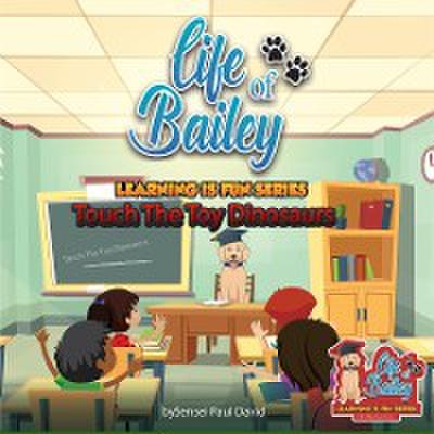 Life of Bailey Learning Is Fun Series
