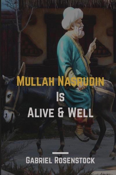 Rosenstock, G: Mullah Nasrudin Is Alive and Well