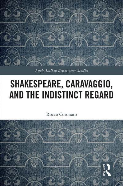 Shakespeare, Caravaggio, and the Indistinct Regard