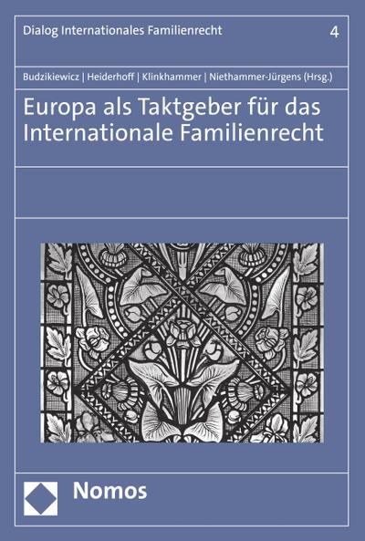Europa als Taktgeber für das Internationale Familienrecht
