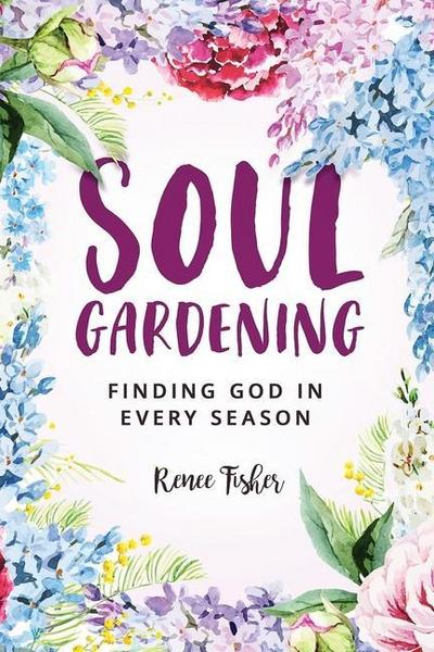 Soul Gardening