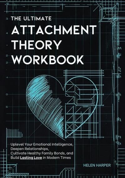 The Ultimate Attachment Theory Workbook
