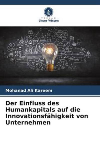 Der Einfluss des Humankapitals auf die Innovationsfähigkeit von Unternehmen