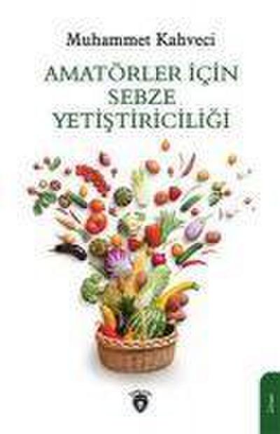 Amatörler Icin Sebze Yetistiriciligi