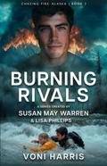 Burning Rivals (Chasing Fire: Alaska, #2)