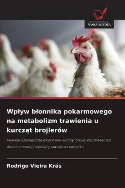 Wp¿yw b¿onnika pokarmowego na metabolizm trawienia u kurcz¿t brojlerów