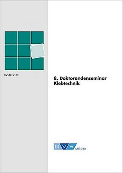 8. Doktorandenseminar Klebtechnik