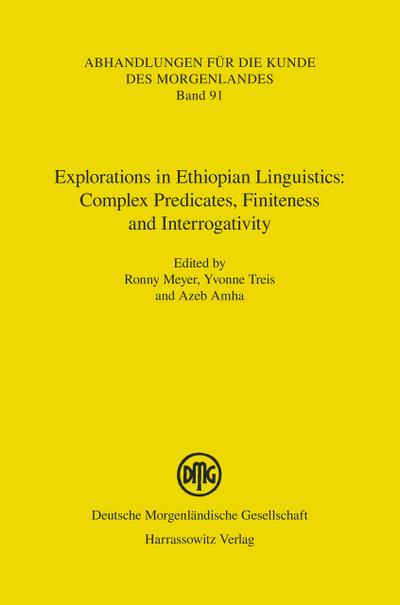 Explorations in Ethiopian Linguistics: Complex Predicates, Finiteness and Interrogativity