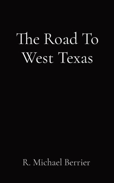 The Road To West Texas