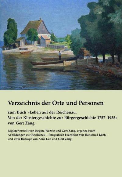 Verzeichnis der Orte und Personen zum Buch "Leben auf der Reichenau" von Gert Zang