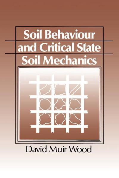Soil Behaviour and Critical State Mechanics
