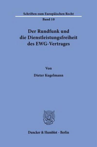Der Rundfunk und die Dienstleistungsfreiheit des EWG-Vertrages.