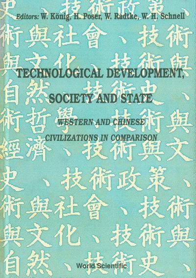 Technological Development, Society and State: Western and Chinese Civilizations in Comparison - Proceedings of the Joint Conference