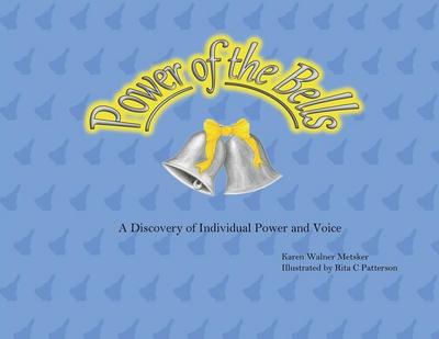 Power of the Bells: A Discovery of Individual Power and Voice