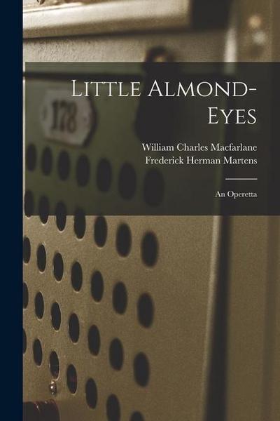 Little Almond-Eyes: an Operetta
