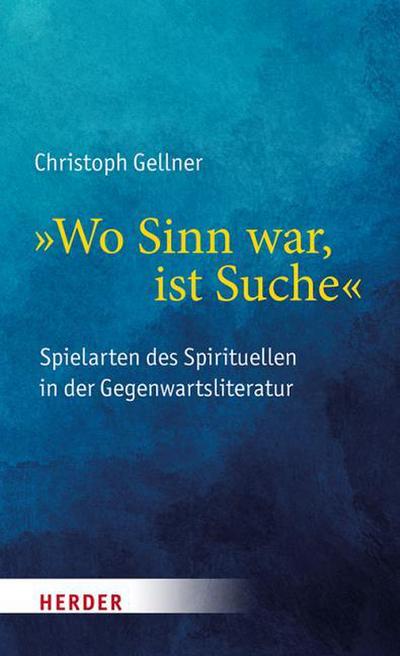 ’Wo Sinn war, ist Suche’
