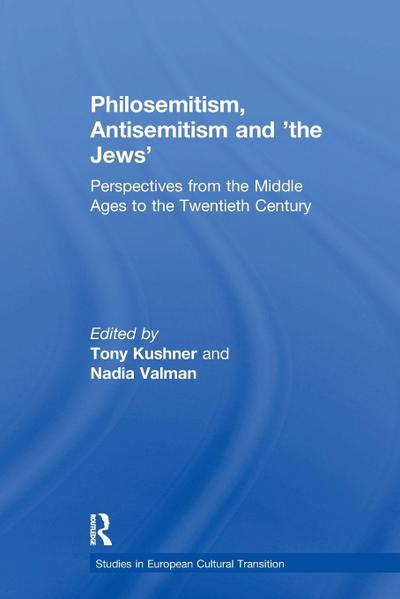 Philosemitism, Antisemitism and ’the Jews’