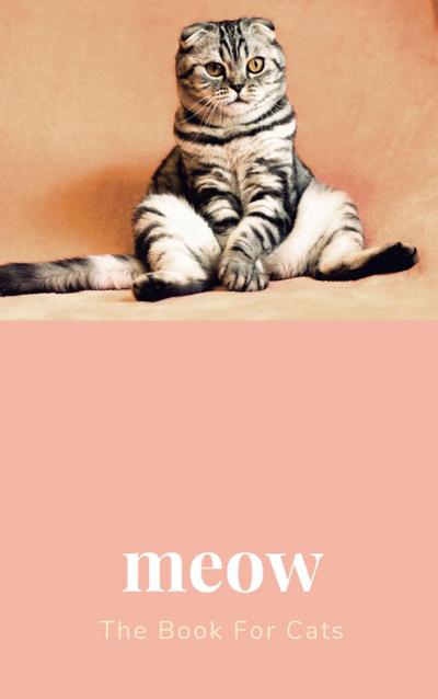 Meow Meow: The Book For Cats