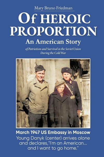 Of HEROIC PROPORTION An American Story