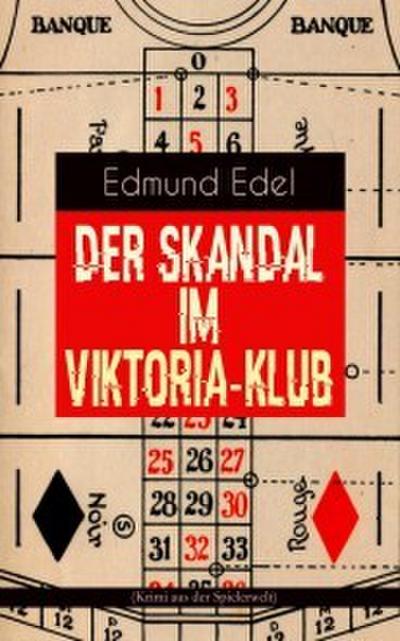 Der Skandal im Viktoria-Klub (Krimi aus der Spielerwelt)