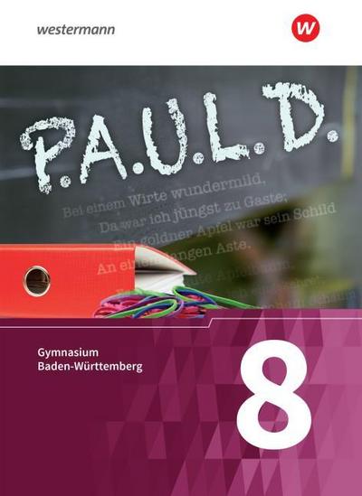 P.A.U.L. D. - Persönliches Arbeits- und Lesebuch Deutsch - Für Gymnasien in Baden-Württemberg u.a.