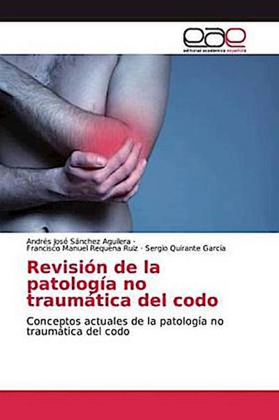 Revisión de la patología no traumática del codo