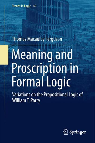 Meaning and Proscription in Formal Logic