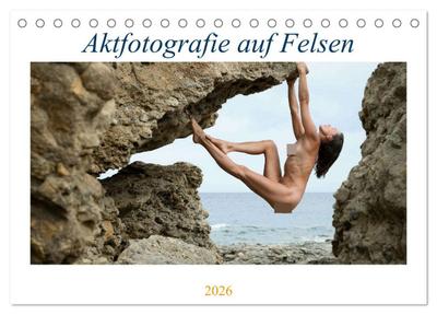 Aktfotografie auf Felsen (Tischkalender 2026 DIN A5 quer), CALVENDO Monatskalender