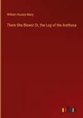 There She Blows! Or, the Log of the Arethusa