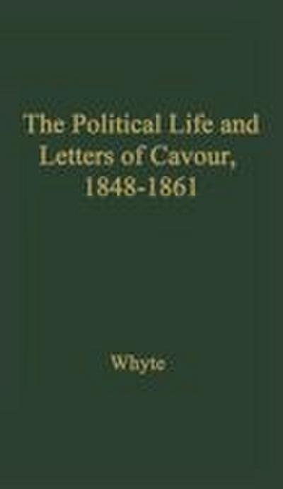 The Political Life and Letters of Cavour, 1848-1861
