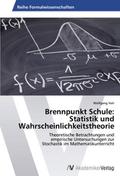 Brennpunkt Schule: Statistik und Wahrscheinlichkeitstheorie