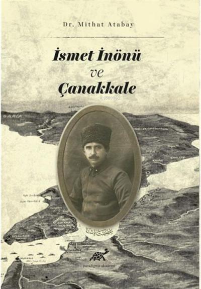 Ismet Inönü ve Canakkale