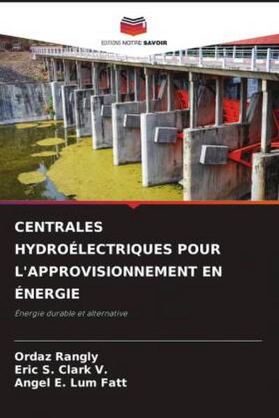 CENTRALES HYDROÉLECTRIQUES POUR L’APPROVISIONNEMENT EN ÉNERGIE