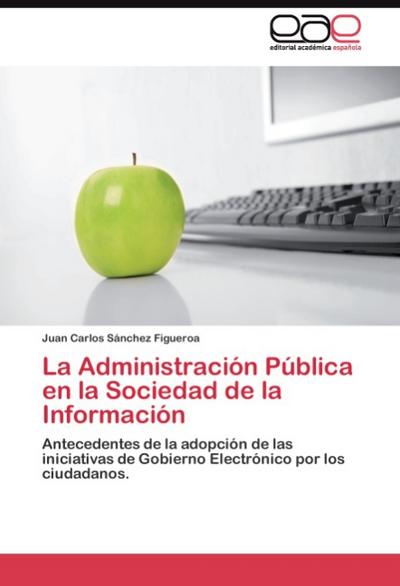 La Administración Pública en la Sociedad de la Información - Juan Carlos Sánchez Figueroa