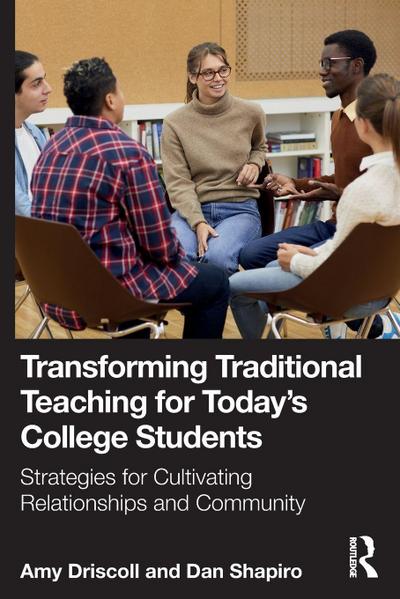 Transforming Traditional Teaching for Today’s College Students