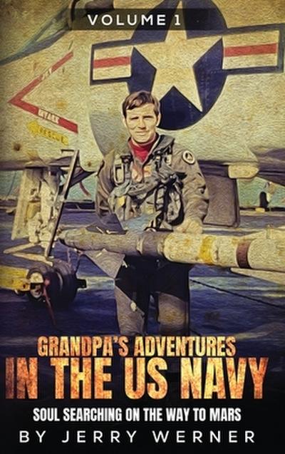 Grandpa’s Adventures in the U.S. Navy