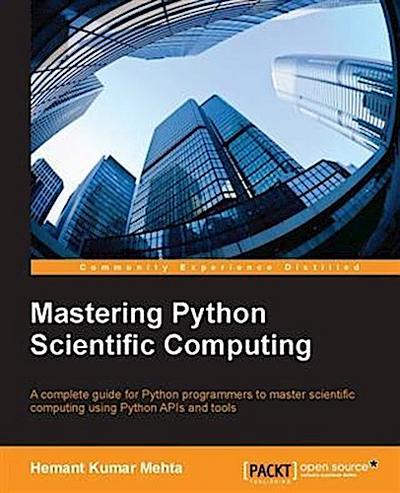 Mastering Python Scientific Computing