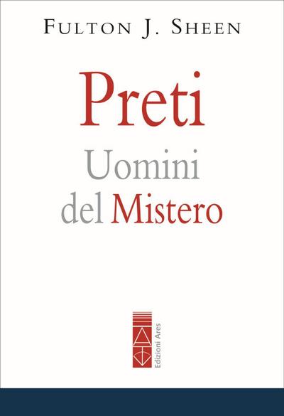 Preti. Uomini del mistero