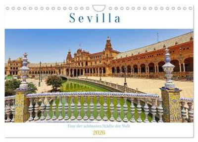 Sevilla, eine der schönsten Städte der Welt (Wandkalender 2026 DIN A4 quer), CALVENDO Monatskalender