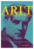 Arlt. Lo scrittore nel bosco di mattoni. Una biografia